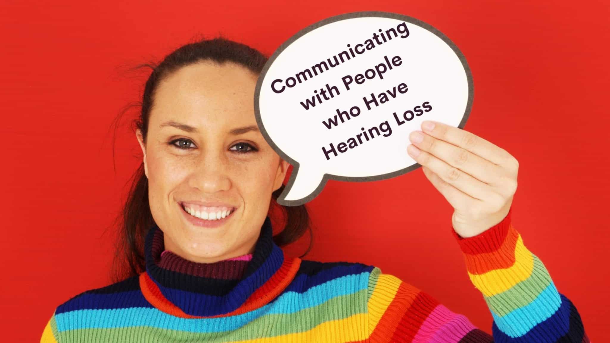 Communicating With People Who Have Hearing Loss - Hearing Consultants Inc