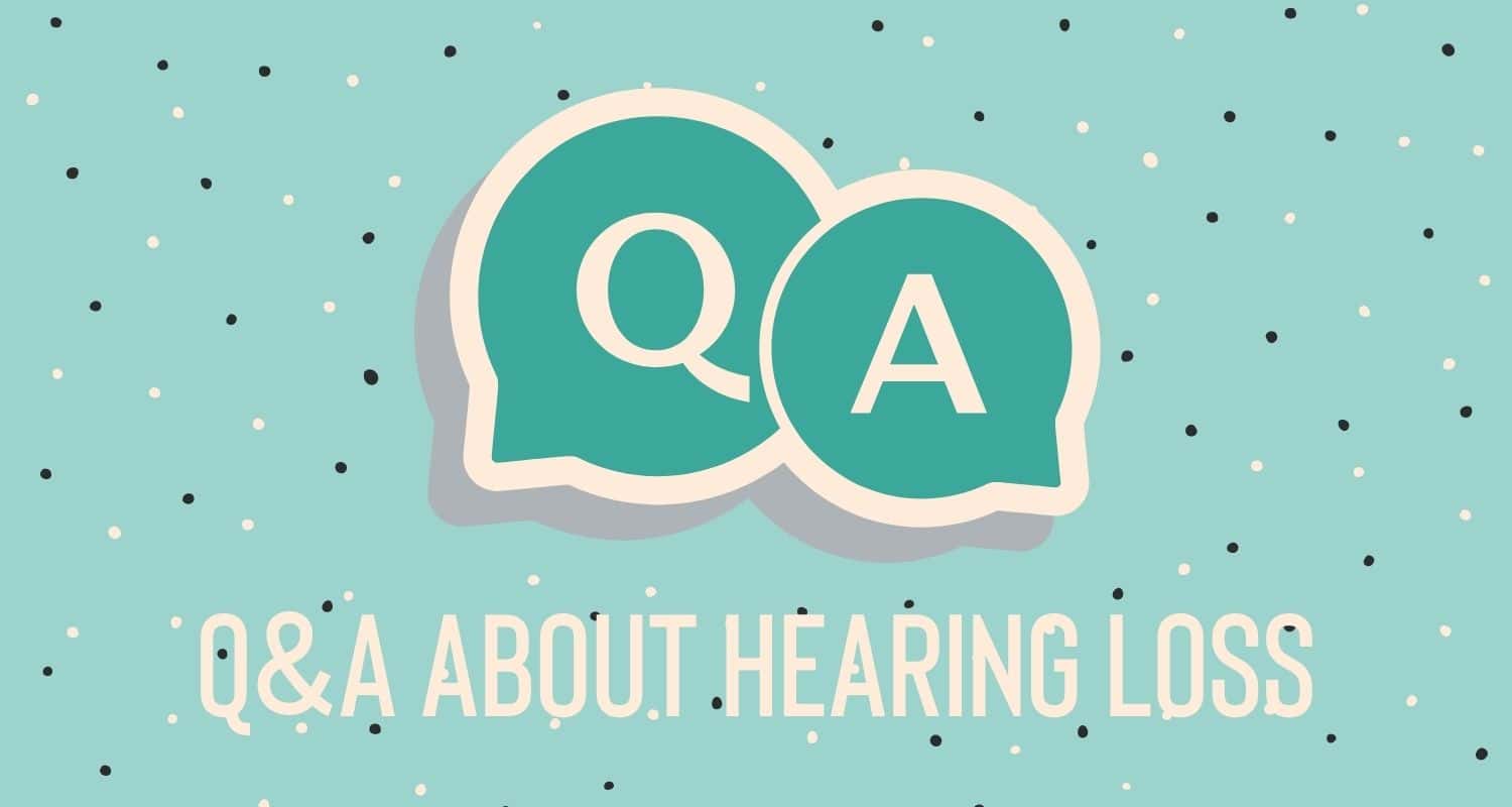 Q&A About Hearing Loss - Hearing Consultants Inc